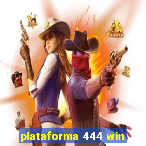 plataforma 444 win